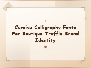 Free Cursive Calligraphy Fonts for Boutique Truffle Brand Identity